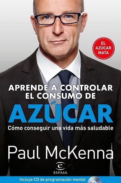 Aprenda a controlar el consumo de azúcar | 9788467052541 | McKenna, Paul | Librería Castillón - Comprar libros online Aragón, Barbastro