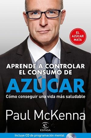Aprenda a controlar el consumo de azúcar | 9788467052541 | McKenna, Paul | Librería Castillón - Comprar libros online Aragón, Barbastro