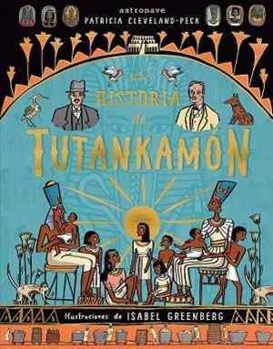 La historia de Tutankamón | 9788467930948 | Cleveland-Peck, Patricia / Greenberg, Isabel | Librería Castillón - Comprar libros online Aragón, Barbastro