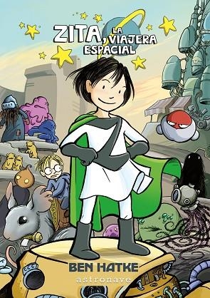 Zita, la viajera espacial | 9788467932010 | Hatke, Ben | Librería Castillón - Comprar libros online Aragón, Barbastro