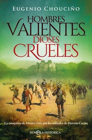Hombres valientes, dioses crueles | 9788491643869 | Chouciño, Eugenio | Librería Castillón - Comprar libros online Aragón, Barbastro