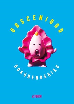 Obscenidad | 9788416880782 | Rokudenashiko | Librería Castillón - Comprar libros online Aragón, Barbastro