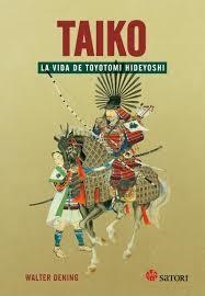 TAIKO. LA VIDA DE TOYOTOMI HIDEYOSHI | 9788417419059 | DENING, WALTER | Librería Castillón - Comprar libros online Aragón, Barbastro