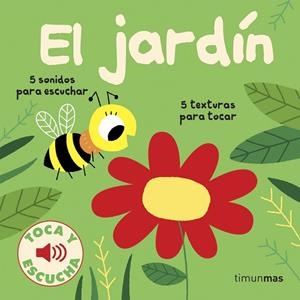 El jardín. Toca y escucha | 9788408186625 | Billet, Marion | Librería Castillón - Comprar libros online Aragón, Barbastro