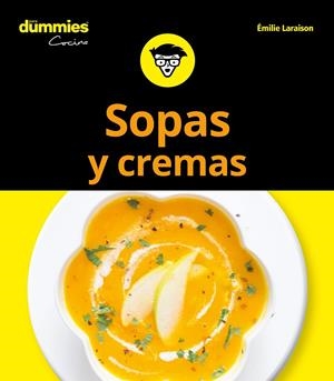 Sopas y cremas para Dummies | 9788432904721 | Laraison, Emilie | Librería Castillón - Comprar libros online Aragón, Barbastro