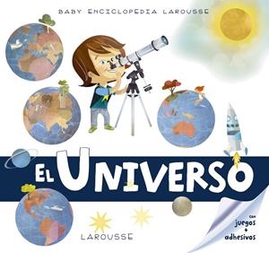 Baby enciclopedia. El Universo | 9788417273323 | Larousse Editorial | Librería Castillón - Comprar libros online Aragón, Barbastro