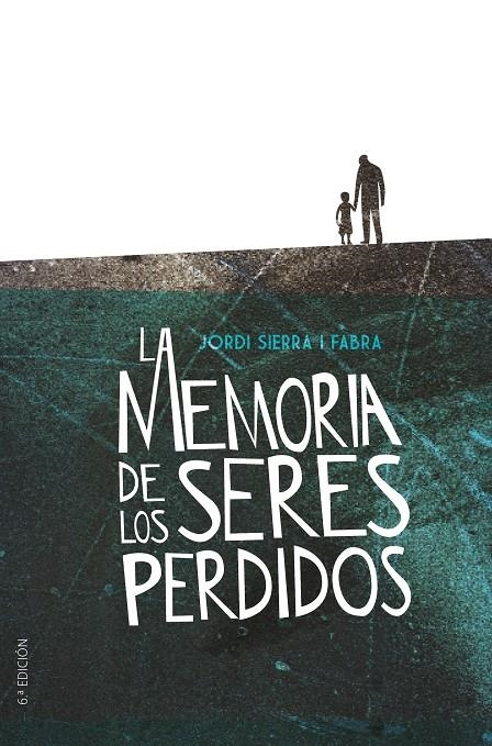 GA.357 LA MEMORIA DE LOS SERES PERDIDOS | 9788491079330 | Sierra i Fabra, Jordi | Librería Castillón - Comprar libros online Aragón, Barbastro