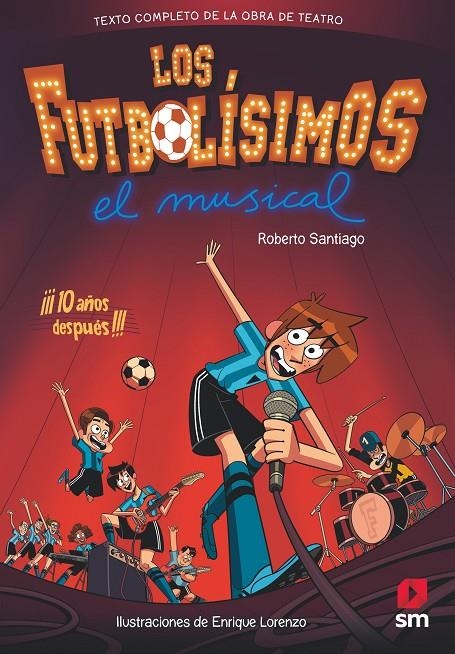 LF.LOS FUTBOLISIMOS.EL MUSICAL | 9788491079415 | Santiago, Roberto | Librería Castillón - Comprar libros online Aragón, Barbastro