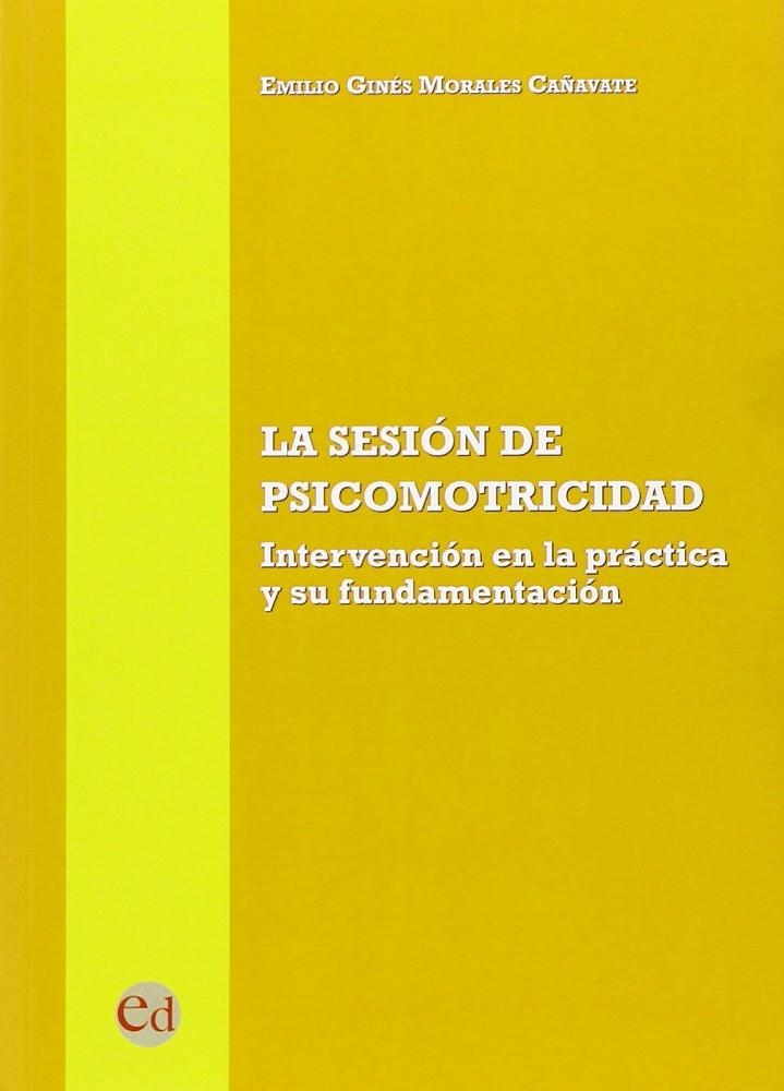La sesión de psicomotricidad | 9788494185922 | Morales Cañavate, Emilio Ginés | Librería Castillón - Comprar libros online Aragón, Barbastro