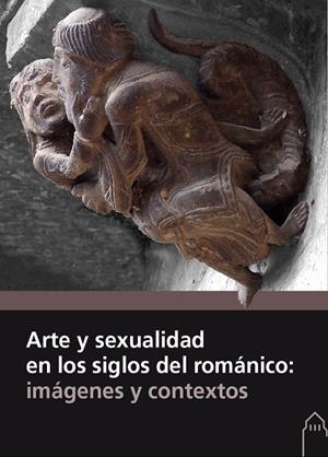 Arte y sexualidad en los siglos del románico: imágenes y contextos | 9788417158095 | Varios autores | Librería Castillón - Comprar libros online Aragón, Barbastro
