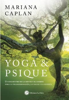 YOGA & PSIQUE | 9788416145546 | CAPLAN,MARIANA | Librería Castillón - Comprar libros online Aragón, Barbastro
