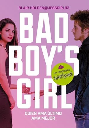 Quien ama último ama mejor (Bad Boy's Girl 5) | 9788417460082 | Blair Holden | Librería Castillón - Comprar libros online Aragón, Barbastro