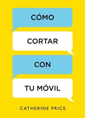 Cómo cortar con tu móvil | 9788416895885 | Catherine Price | Librería Castillón - Comprar libros online Aragón, Barbastro