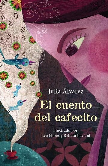 El cuento del cafecito | 9788466344098 | Julia Álvarez | Librería Castillón - Comprar libros online Aragón, Barbastro