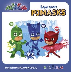 Un cuento para cada vocal: a, e, i, o, u (Leo con PJ Masks) | 9788448850593 | Varios autores, | Librería Castillón - Comprar libros online Aragón, Barbastro