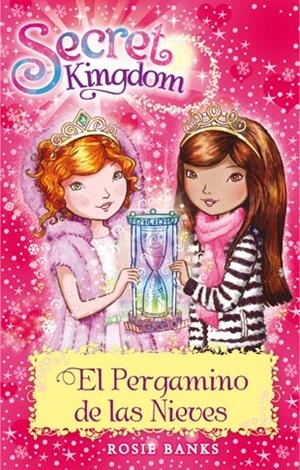 Secret Kingdom 34. El Pergamino de las Nieves | 9788424662080 | Banks, Rosie | Librería Castillón - Comprar libros online Aragón, Barbastro