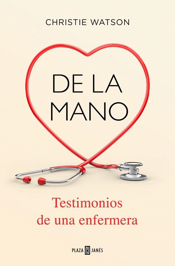 De la mano. Testimonios de una enfermera | 9788401020483 | Watson, Christie | Librería Castillón - Comprar libros online Aragón, Barbastro