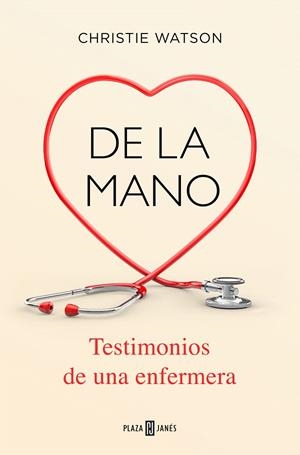 De la mano. Testimonios de una enfermera | 9788401020483 | Watson, Christie | Librería Castillón - Comprar libros online Aragón, Barbastro