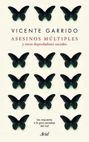 Asesinos múltiples y otros depredadores sociales | 9788434427952 | Garrido Genovés, Vicente | Librería Castillón - Comprar libros online Aragón, Barbastro