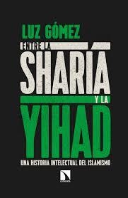 Entre la sharía y la yihad | 9788490975312 | Gómez García, Luz | Librería Castillón - Comprar libros online Aragón, Barbastro