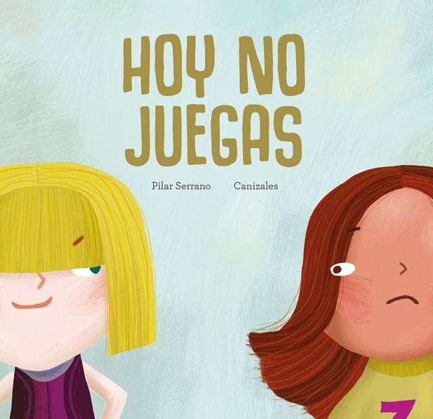 Hoy no juegas | 9788417123451 | Pilar Serrano Canizales | Librería Castillón - Comprar libros online Aragón, Barbastro