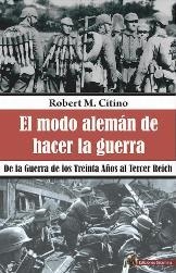 MODO ALEMÁN DE HACER LA GUERRA, EL | 9788494822445 | M. Citino, Robert | Librería Castillón - Comprar libros online Aragón, Barbastro