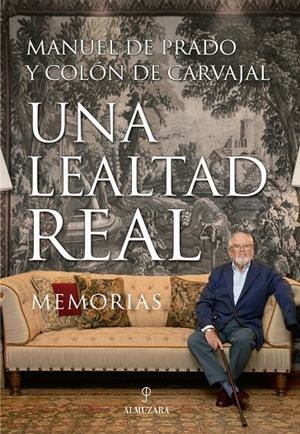 Una lealtad real | 9788417558116 | de Prado y Colón de Carvajal, Manuel | Librería Castillón - Comprar libros online Aragón, Barbastro
