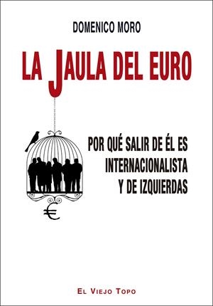 La jaula del euro | 9788416995912 | Moro, Domenico | Librería Castillón - Comprar libros online Aragón, Barbastro