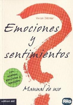 EMOCIONES Y SENTIMIENTOS MANUAL DE USO | 9784940773227 | Dittmar, Vivian | Librería Castillón - Comprar libros online Aragón, Barbastro