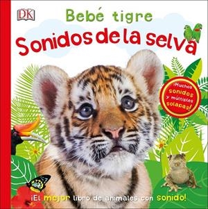 Bebé tigre: Sonidos de la selva | 9780241364383 | DK | Librería Castillón - Comprar libros online Aragón, Barbastro