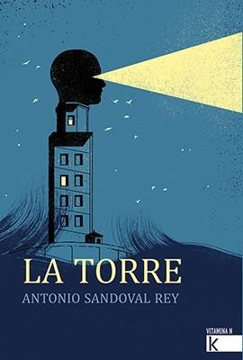 La torre | 9788416721283 | Sandoval, Antonio | Librería Castillón - Comprar libros online Aragón, Barbastro