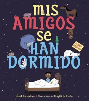 Mis amigos se han dormido | 9788469847275 | Weinstone, David | Librería Castillón - Comprar libros online Aragón, Barbastro