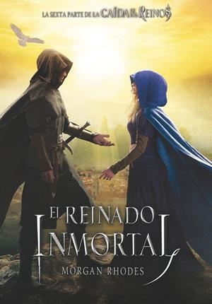 EL REINADO INMORTAL - La  caída de los reinos 6 | 9788491079804 | Rhodes, Morgan | Librería Castillón - Comprar libros online Aragón, Barbastro