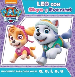 Paw Patrol. Un cuento para cada vocal a, e, i, o, u (Leo con Sky y Everest) | 9788448850951 | Nickelodeon | Librería Castillón - Comprar libros online Aragón, Barbastro