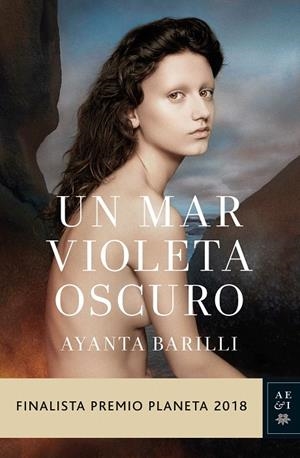 Un amor violeta oscuro - Finalista Premio Planeta 2018 | 9788408197416 | Barilli, Ayanta | Librería Castillón - Comprar libros online Aragón, Barbastro