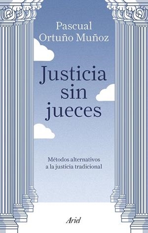 Justicia sin jueces | 9788434429123 | Ortuño Muñoz, José Pascual | Librería Castillón - Comprar libros online Aragón, Barbastro