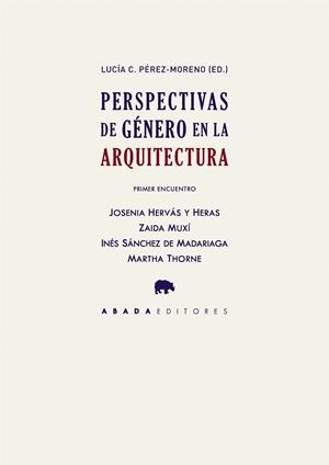 Perspectivas de género en la Arquitectura | 9788417301132 | Pérez-Moreno, Lucía C. (ed.) | Librería Castillón - Comprar libros online Aragón, Barbastro
