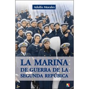 La marina de guerra de la II República | 9788497391801 | Morales, Adolfo | Librería Castillón - Comprar libros online Aragón, Barbastro