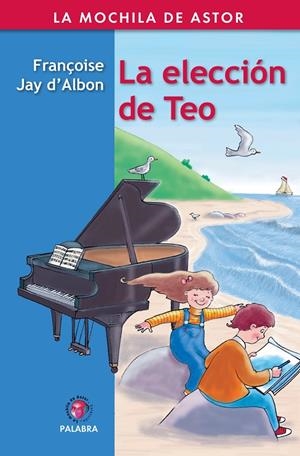 ELECCION DE TEO, LA | 9788482399294 | JAY D'ALBON, FRANÇOISE | Librería Castillón - Comprar libros online Aragón, Barbastro
