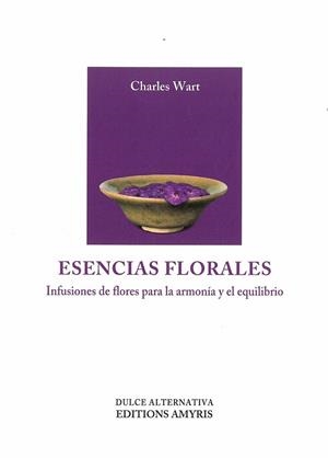 ESENCIAS FLORALES | 9782875521286 | WART, CHARLES | Librería Castillón - Comprar libros online Aragón, Barbastro