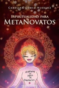 ESPIRITUALIDAD PARA METANOVATOS | 9788416977246 | GOMEZ HERRANZ, CAROLINA | Librería Castillón - Comprar libros online Aragón, Barbastro