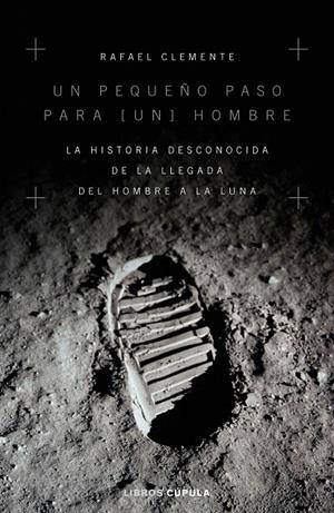 Un pequeño paso para [un] hombre | 9788448024949 | Clemente, Rafael | Librería Castillón - Comprar libros online Aragón, Barbastro