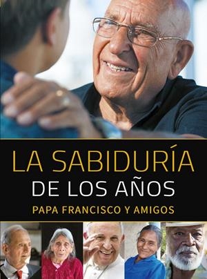 La sabiduría de los años | 9788427142404 | Jorge Mario Bergoglio | Librería Castillón - Comprar libros online Aragón, Barbastro