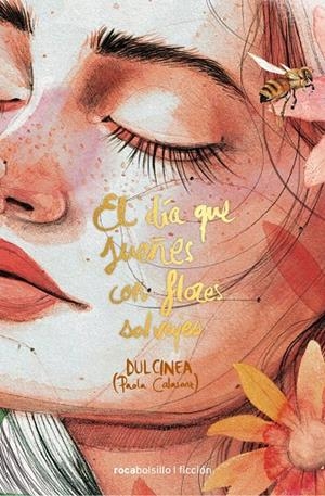 El día que sueñes con flores salvajes | 9788416859047 | (Paola Calasanz), Dulcinea | Librería Castillón - Comprar libros online Aragón, Barbastro