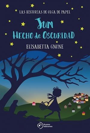 Jum hecho de oscuridad. Las historias de Olga de papel | 9788417128555 | Gnone, Elisabetta | Librería Castillón - Comprar libros online Aragón, Barbastro