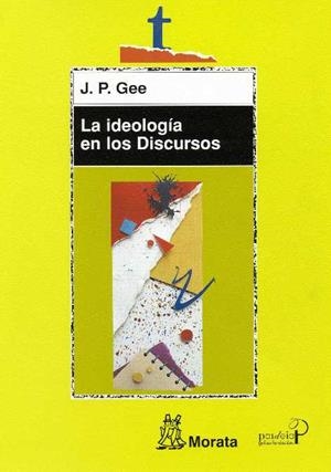 IDEOLOGIA DE LOS DISCURSOS, LA | 9788471124975 | GEE, JEAN PAUL | Librería Castillón - Comprar libros online Aragón, Barbastro