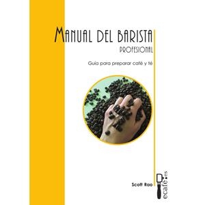 MANUAL DEL BARISTA PROFESIONAL | 9788494748509 | RAO,SCOTT | Librería Castillón - Comprar libros online Aragón, Barbastro