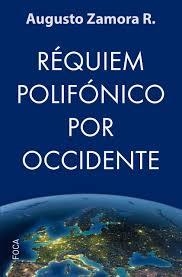 Requiém polifónico por Occidente | 9788416842346 | Zamora, Augusto | Librería Castillón - Comprar libros online Aragón, Barbastro