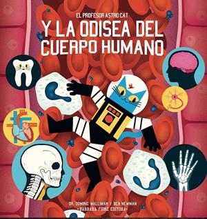 El profesor AstroCat y la odisea del cuerpo humano | 9788416985104 | Walliman, Dominic ; Suriá López, Scheherezade | Librería Castillón - Comprar libros online Aragón, Barbastro