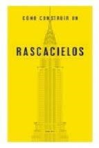 Cómo construir un rascacielos | 9788494687327 | Hill, John | Librería Castillón - Comprar libros online Aragón, Barbastro